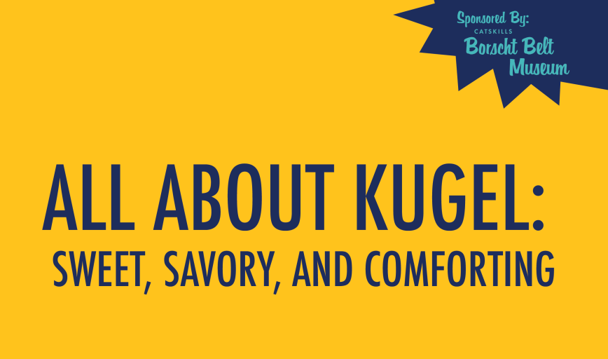 All About Kugel: Sweet, Savory, and Comforting