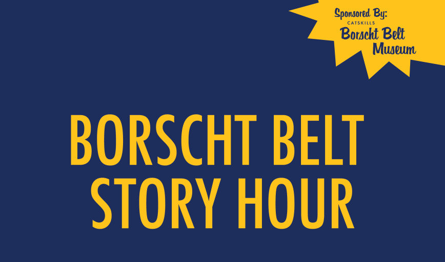 Borscht Belt Story Hour