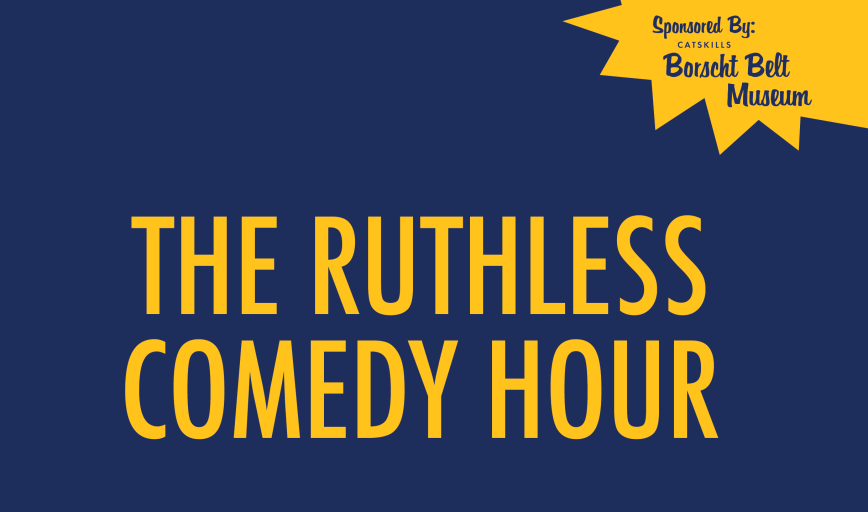The Ruthless Comedy Hour