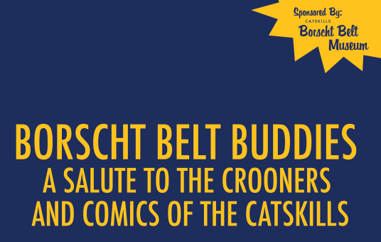 Borscht Belt Buddies – A Salute to the Crooners and Comics of the Catskills
