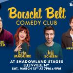 Borscht Belt Comedy ft: Adam Muller, Erin Maguire, Jeff Scheen, Ben Kirschenbaum